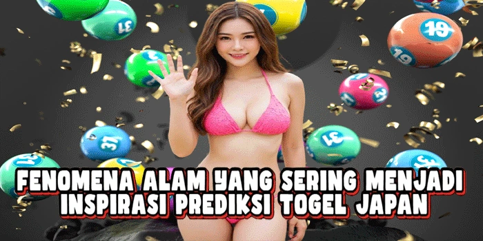 Fenomena Alam Yang Sering Menjadi Inspirasi Prediksi Togel Japan
