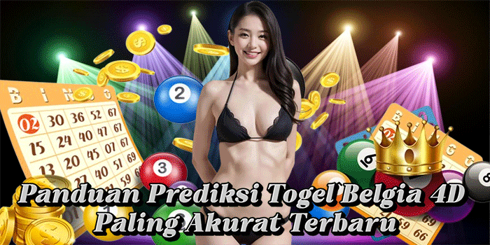 Panduan Prediksi Togel Belgia 4D Paling Akurat Terbaru