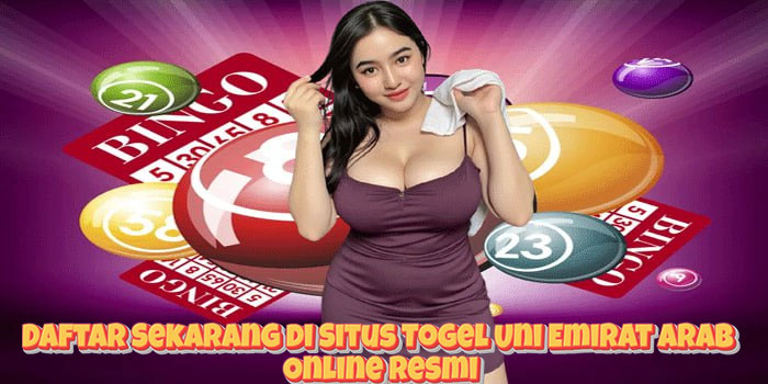 Daftar Sekarang di Situs Togel Uni Emirat Arab Online Resmi