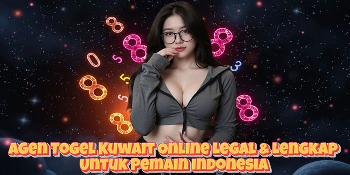 Agen Togel Kuwait Online Legal & Lengkap Untuk Pemain Indonesia