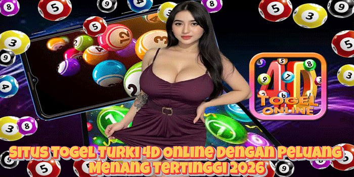 Situs Togel Turki 4D Online Dengan Peluang Menang Tertinggi 2026